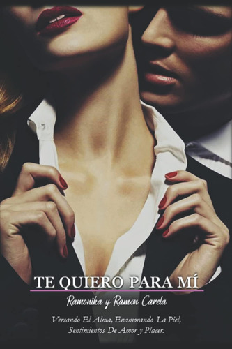 Libro: Te Quiero Para Mí (spanish Edition)