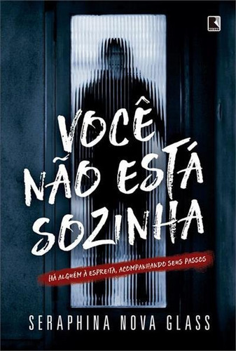 VOCE NAO ESTA SOZINHA - 1ªED.(2022), de Seraphina Nova Glass. Editora Record, capa mole, edição 1 em português, 2022