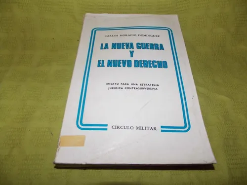 La Nueva Guerra Y El Nuevo Derecho -carlos Horacio Domínguez (Usado)