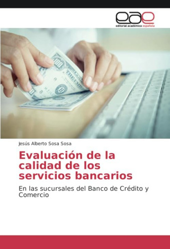 Libro: Evaluación De La Calidad De Los Servicios Bancarios: