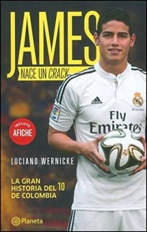 James Nace Un Crack La Gran Historia Del 10 De Colombia (ru