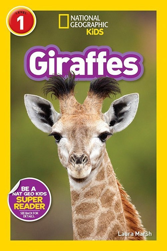 National Geographic Readers: Giraffes, De Marsh, Laura. Serie Readers Editorial National Geographic Kids, Tapa Blanda En Inglés, 2016