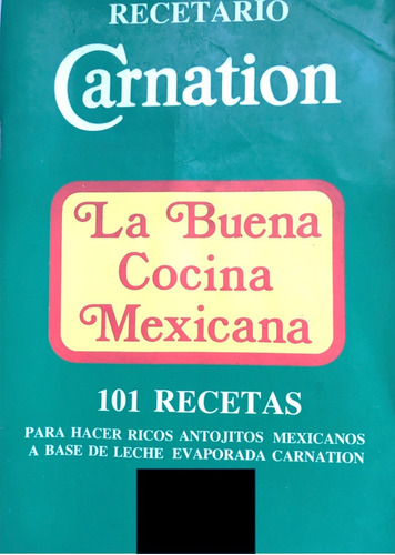 Recetario Carnation La Buena Cocina Mexicana Antojitos 