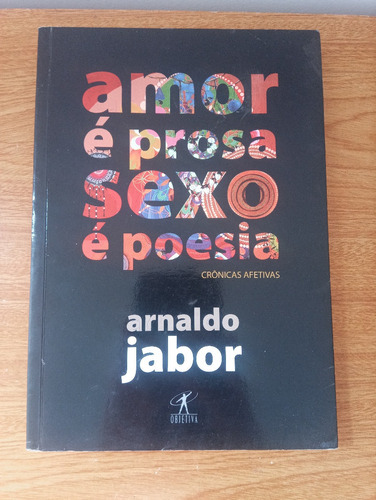Livro Amor É Prosa Sexo É Poesia - De Arnaldo Jabor