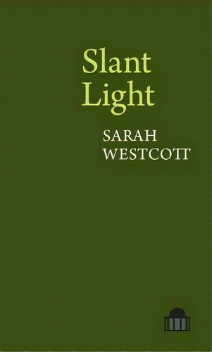 Slant Light, De Sarah Westcott. Editorial Liverpool University Press, Tapa Blanda En Inglés