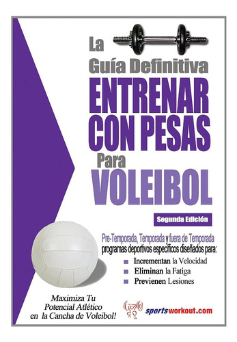 Libro: La Guía Definitiva Entrenar Con Pesas Para Voleibol (