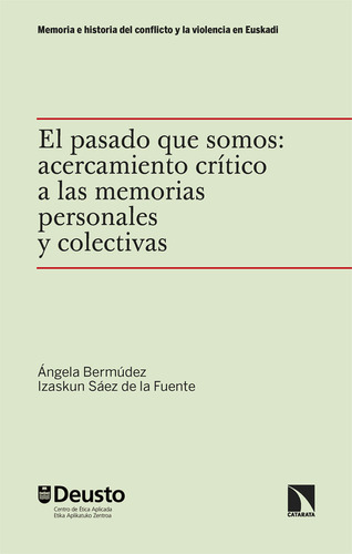 El Pasado Que Somos:, De Bermudez Velez, Angela. Editorial Los Libros De La Catarata En Español