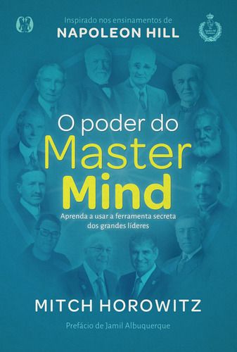 O poder do MasterMind: Aprenda a usar a ferramenta secreta dos grandes líderes, de Horowitz, Mitch. Editora CDG Edições e Publicações Eireli, capa mole em português, 2019