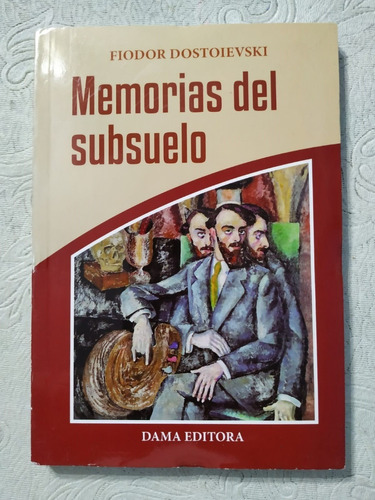 Memorias Del Subsuelo De Fiódor Dostoyevski