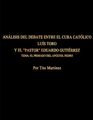 Analisis Del Debate Entre El Cura Catolico Luis Toro Y El  P