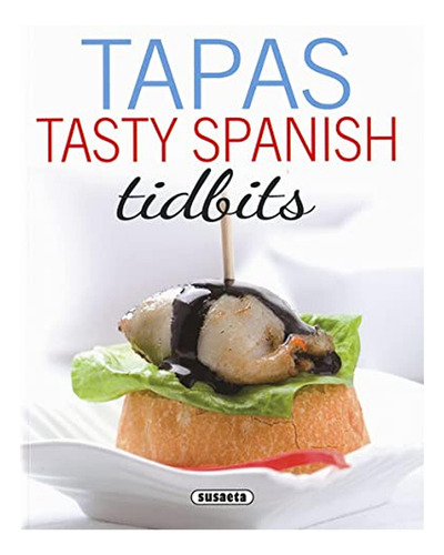 Tapas. Tasty Spanish Tidbits, De López, Cha. Editorial Susaeta, Tapa Blanda En Inglés