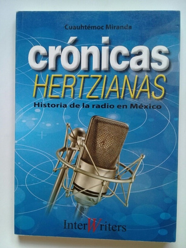 Crónicas Hertzianas Historia De La Radio En México - Miranda