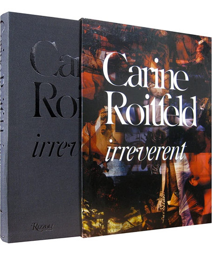 Irreverent, de Carine Roitfeld. Editorial Rizzoli, tapa blanda en español