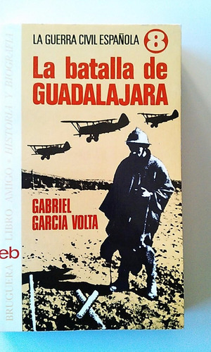 La Batalla De Guadalajara / García Volta, Gabriel