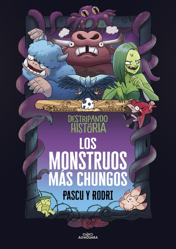 Libro Destripando La Historia - Los Monstruos Más Chungos