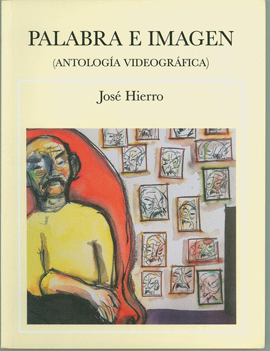 Libro: Palabra E Imagen. Hierro, José. San Sebastian De Los 