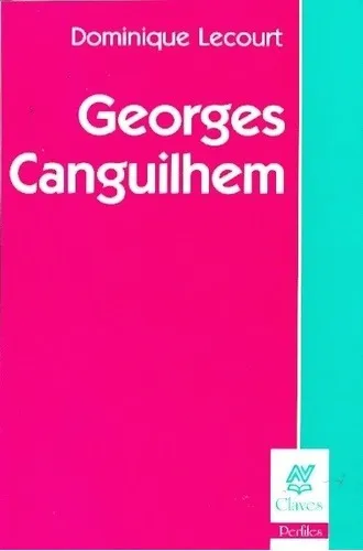 Georges Canguilhem - Lecourt, Dominique, De Lecourt, Dominique. Editorial Nueva Visión En Español