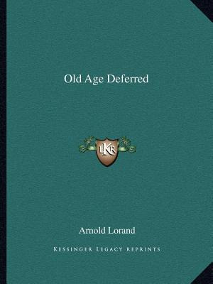 Libro Old Age Deferred - Lorand, Arnold