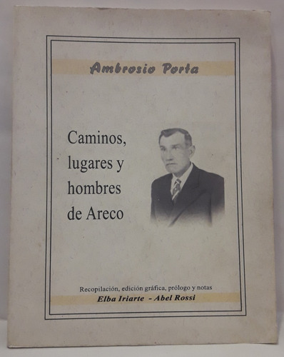 Caminos, Lugares Y Hombres De Areco - Ambrosio Porta