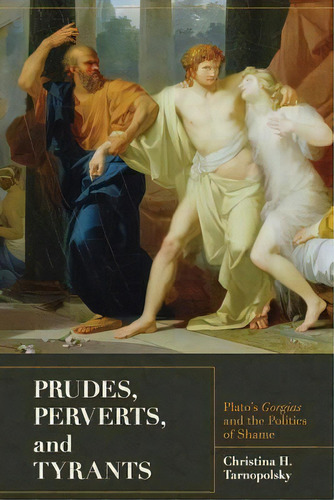 Prudes, Perverts, And Tyrants, De Christina H. Tarnopolsky. Editorial Princeton University Press, Tapa Blanda En Inglés