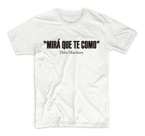 Remera Dibu Martinez Mirá Que Te Como Argentina Unisex