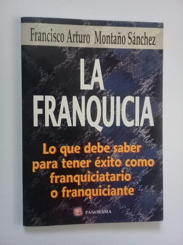 La Franquicia Francisco Arturo Montaño Sánchez 2008