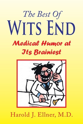 Libro The Best Of Wits End: Medical Humor At Its Brainies...