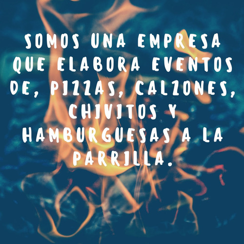 Servicio De Pizzas, Calzones, Chivitos Y Mas A La Parrilla