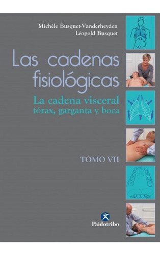 Libro Las Cadenas Fisiológicas Vol 7 - Tórax Garganta Boca