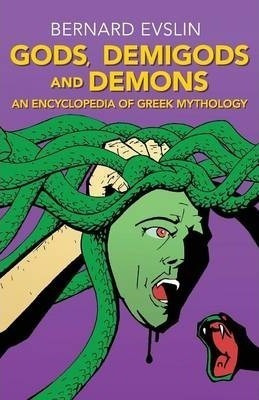 Gods, Demigods And Demons : An Encyclopedia Of Greek Myth...