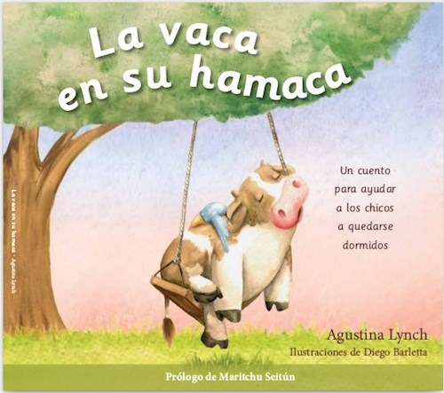 La Vaca en Su Hamaca, de Agustina Lynch ilustradora. Editorial deautor, tapa blanda, edición 2019 en español, 2018