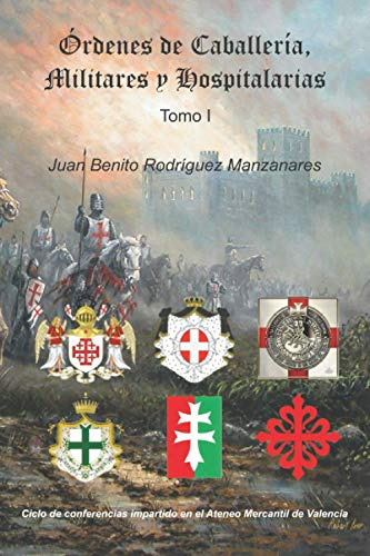 Ordenes De Caballeria Militares Y Hospitalarias -tomo I-