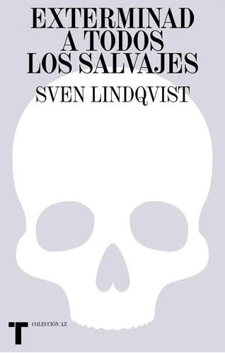 Exterminad A Todos Los Salvajes-lindqvist Sven-turner