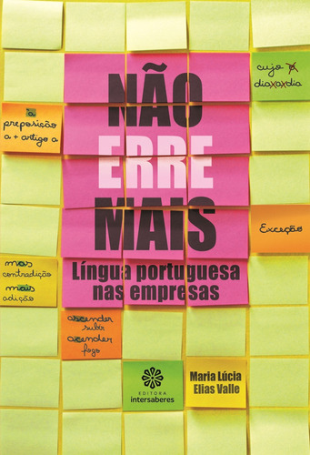 Não erre mais: língua portuguesa nas empresas, de Valle, Maria Lúcia Elias. Editora Intersaberes Ltda., capa mole em português, 2013