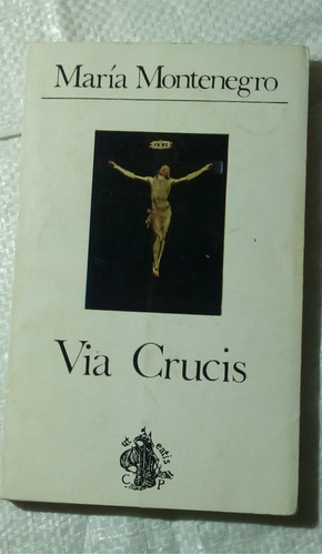 Vía Crucis. María Montenegro