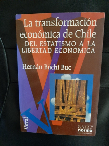 La Transformacion Economica De Chile Hernan Buchi (Usado)