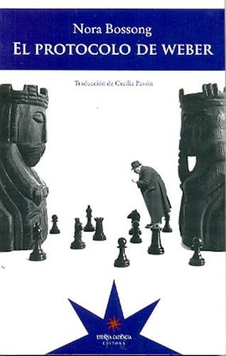 Protocolo De Weber, El, de BOSSONG, NORA. Editorial Eterna Cadencia, tapa blanda en español, 2011