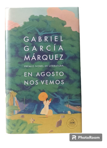 Libro: En Agosto Nos Vemos - Gabriel García Marquez 