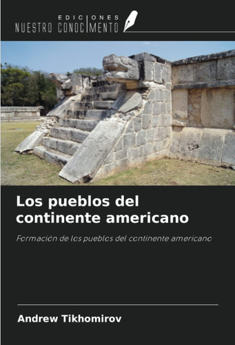 Libro: Los Pueblos Del Continente Americano: Formación Lo