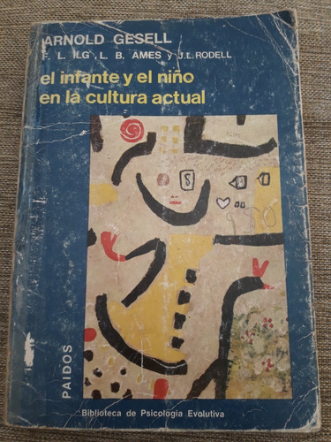 El Infante Y El Niño En Cultura Actual Arnold Gesell. Paidós