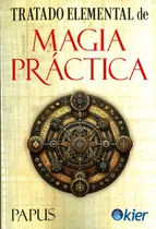 Comprar Libro Tratado Elemental De Magia Practica - Papus - Kier
