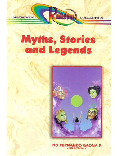 Myths, Stories And Legends, De Pío Fernando Gaona P. (selection). Serie 9582003821, Vol. 1. Editorial Cooperativa Editorial Magisterio, Tapa Blanda, Edición 1998 En Español, 1998