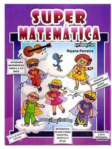 Coleção Super Matemática - 4, 5 E 6 Anos - C/ Cd