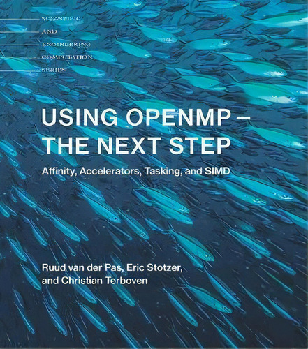 Using Openmp-the Next Step : Affinity, Accelerators, Tasking, And Simd, De Ruud Van Der Pas. Editorial Mit Press Ltd, Tapa Blanda En Inglés