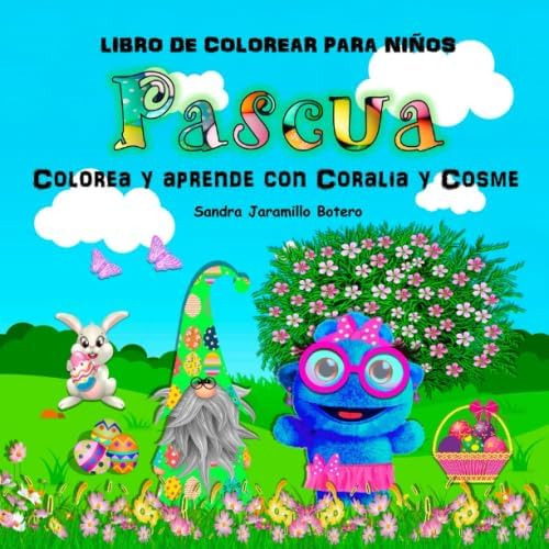 Libro: Pascua: Colorea Y Aprende Con Coralia Y Cosme. Libro 