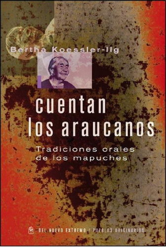 Libro - Cuentan Los Araucanos - Bertha Koessler