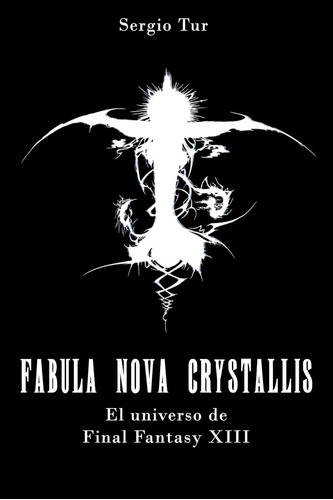 Libro: Fabula Nova Crystallis: El Universo De Final Fantasy 