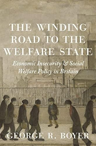 The Winding Road To The Welfare State: Economic Insecurity A