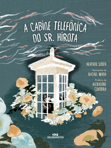 A Cabine Telefônica do Sr. Hirota, de Smith, Heather. Série Mundo Colorido Editora Melhoramentos Ltda., capa mole em português, 2021