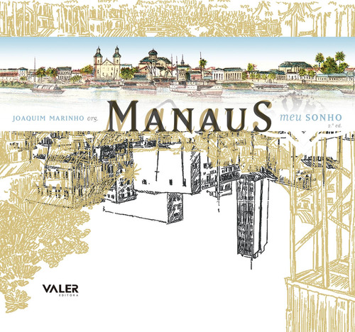 Manaus: Meu sonho, de  Marinho, José Joaquim Marques. Valer Livraria Editora E Distribuidora Ltda, capa mole em português, 2011